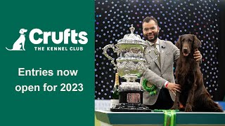 Entries for Crufts 2023 are OPEN [upl. by Arot]