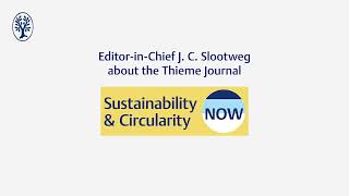 EditorinChief Chris Slootweg about the Thieme journal Sustainability amp Circularity NOW [upl. by Madel296]