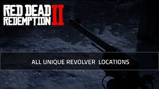 ALL UNIQUE REVOLVER LOCATIONS  RED DEAD REDEMPTION 2 GUIDE [upl. by Fairweather]