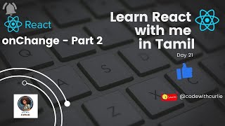 Learn React with Me in Tamil  Day21  onChange  Part 2 [upl. by Nnayelhsa]