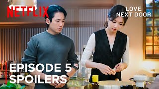 Love Next Door  Episode 5 Spoilers  Romantic amp Intimate Encounters  ENG SUB [upl. by Cinemod484]