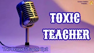 Surviving A Toxic Teacher My primary school home tutor was so toxic The Closed ChapterEP 1 [upl. by Asiek]