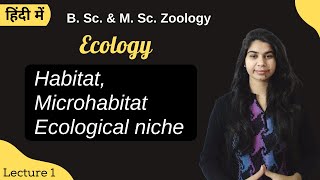 Ecology  Habitat Microhabitat and Ecological niche  M Sc and B Sc  Zoology [upl. by Mor]