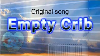 Original Song  Empty Crib  Lyrics Included  4K [upl. by Morgan981]