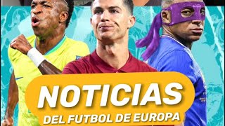 🇪🇺 LAS 5 NOTICIAS DE FÚTBOL DE EUROPA 🇪🇺 [upl. by Rambow]