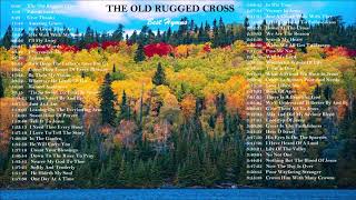 BEST HYMNS  quotThe Old Rugged Crossquot Uplifting Compilation for Worship and Praise by Lifebreakthrough [upl. by Ydnik]