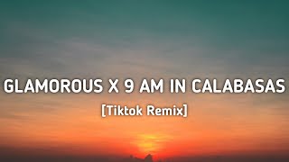 Glamorous x 9 Am In Calabasas TikTok Remix Lyrics made by purple drip boy [upl. by Zicarelli547]