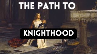 The Path to Knighthood [upl. by Nwahsid]