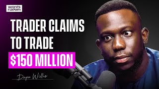 Dapo Willis Trader Managing Over 150 Million  Real or Fake  WOR Podcast EP79 [upl. by Chrissy879]