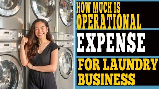 PART 3 HOW MUCH IS THE OPERATIONAL EXPENSES FOR A SELFSERVICE LAUNDRY [upl. by Evadnee]