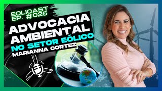 Advocacia Ambiental no Setor Eólico  EoliCast Ep 25 [upl. by Ahsiugal]