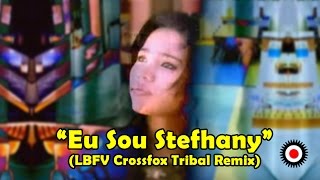 Danilo Roxette  quotEu Sou Stefhanyquot LBFV Crossfox Tribal Remix [upl. by Uzziel]