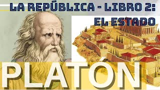 La República de Platón  Libro II Fundación del Estado Explicación [upl. by Oirasan]