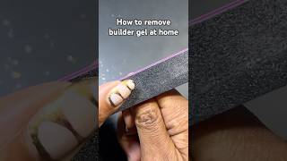 How to remove builder gel at home builder gel nail removal [upl. by Guillema]