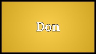 Don Meaning [upl. by Ahseenyt]