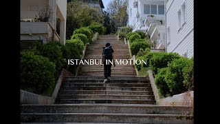 Istanbul in Motion [upl. by Senecal]