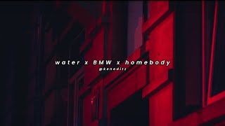 Water x BMW x Homebody Mashup  Tyla Because Leslie Madman Stan Demi [upl. by Wooster18]