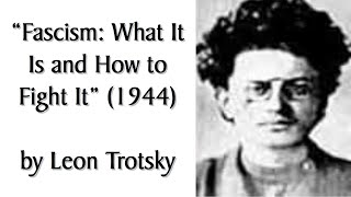 quotFascism What It Is and How to Fight Itquot 1944 by Leon Trotsky Marxist Audiobook  Discussion [upl. by Lauber]