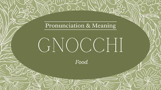 How to Pronounce Gnocchi  Pronunciation amp Meaning British English [upl. by Innob]