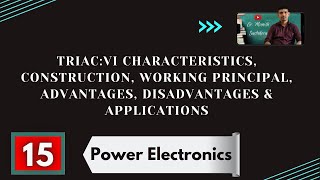 TRIACVI Characteristics Construction Working Principal Advantages Disadvantages amp Applications [upl. by Timms]