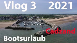 Vlog 3 Bootsurlaub 2021  Cadzand Bootfahren im Juni von Scheveningen über die Nordsee [upl. by Zelda560]