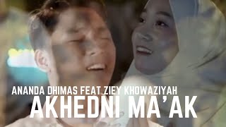 AKHEDNI MAAK  ANANDA DHIMAS FEAT ZIEY KHOWAZIYAH [upl. by Pansy]