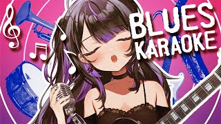 【KARAOKE 歌枠】Vtuber groans the blues🎷🎙️🎶 [upl. by Aramo]