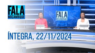 Assista Na íntegra o Fala Moçambique 22112024 [upl. by Atsuj559]