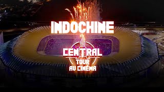 Indochine  Le Central Tour Au Cinéma bandeannonce [upl. by Arramat]