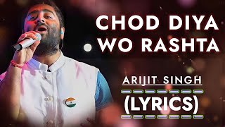 Chhod Diya Wo Rasta Jis Raste Se Tum The Guzre Song Lyrics  Arijit Singh Kanika Kapoor  Baazaar [upl. by Daryn579]