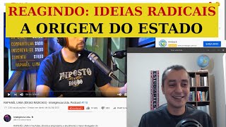 REAGINDO IDEIAS RADICAIS  A origem do Estado EP 124 [upl. by Archibaldo]