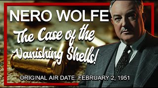 The Case of The Vanishing Shells  Nero Wolfe [upl. by Manly]