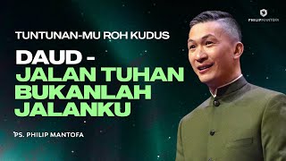 TuntunanMu Roh Kudus  Daud  Jalan Tuhan Bukanlah Jalanku Official Philip Mantofa [upl. by Wilterdink]