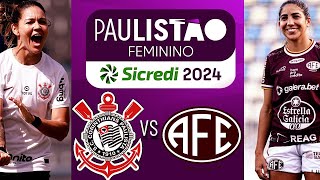 🔴ESQUENTA Corinthians x Ferroviária🔴 PAULISTÃO FEMININO 2024 AO VIVO [upl. by Attener]