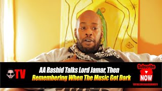 AA Rashid Talks Lord Jamar Then Remembering When The Music Got Dark [upl. by Nimajnab380]