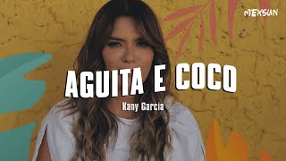 Kany García  Agüita e Coco Letra [upl. by Braca]