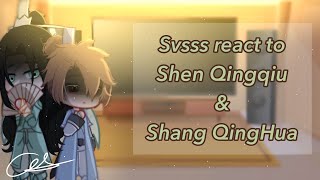 Svsss react to Shen Qingqiu amp Shang Qinghua  SVSSS  Gacha Club  Carla [upl. by Sirraj81]