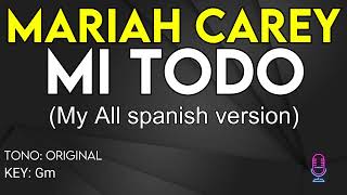 Mariah Carey  Mi Todo My All Spanish Version  Karaoke Instrumental [upl. by Aleekahs]