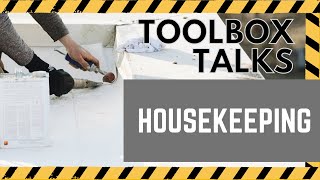 Toolbox Talks  Housekeeping [upl. by Ellary]