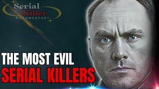 Serial Killers Documentary The dirtiest and most terrifying serial killers You Should Know [upl. by Halley]