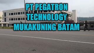 PT PEGATRON TECHNOLOGY MUKAKUNING BATAM [upl. by Giarla]