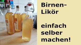 Birnenlikör  einfach selbstgemacht [upl. by Carmencita]