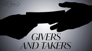 ”GIVERS AND TAKERS” by Bishop RC Blakes Jr [upl. by Adnalor570]