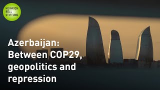 Between COP29 geopolitics and repression What role do values play in our Azerbaijan policy [upl. by Jeremiah]