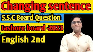 Changing Sentence ।। SSC Board Questions ।। Jashore board 2023 ।। English 2nd ।। practice more [upl. by Eads]