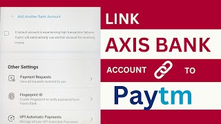 How to Link Axis Bank Account to the Paytm App  Paytm Tutorials [upl. by Enirtak]