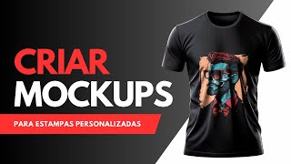 Como Criar Mockups Incríveis para Estampas de Camisetas [upl. by Antonetta812]