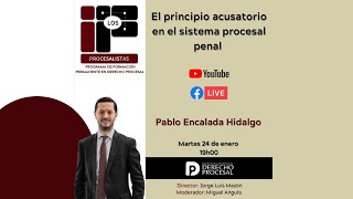 PABLO ENCALADA HIDALGO El principio acusatorio en el sistema procesal penal [upl. by Amimej146]