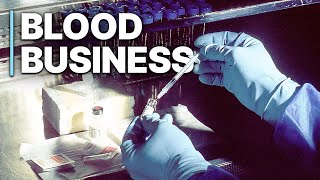 Blood Business  New Cannibalism  Plasma Industry  Investigative Documentary [upl. by Ikcin]