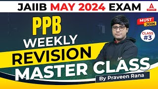 JAIIB May 2024  JAIIB PPB Weekly Revision Master Class  Principles and Practices of Banking [upl. by Ttayh]